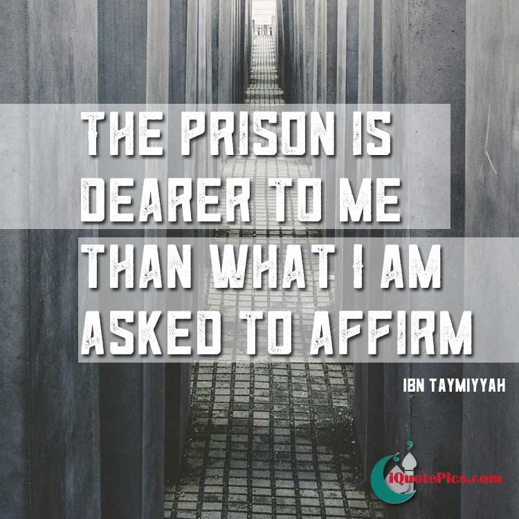 picture with quote of The prison is dearer to me than what I am asked to affirm.