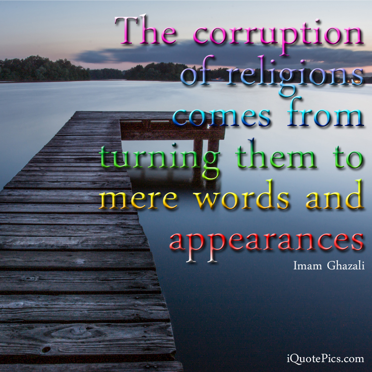 picture with quote of The corruption of religions comes from turning them to mere words and appearances.