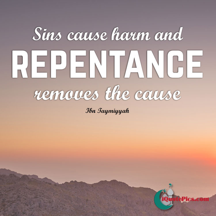picture with quote of Sins cause harm and repentance removes the cause.