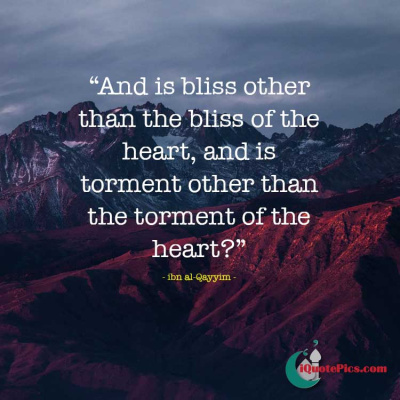 Picture with quote of And is bliss other than the bliss of the heart, and is torment other than the torment of the heart?