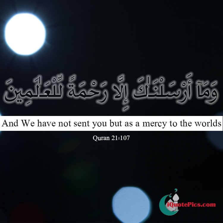 picture with quote of And We have not sent you but as a mercy to the worlds.