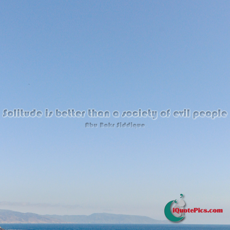 picture with quote of Solitude is better than a society of evil people.