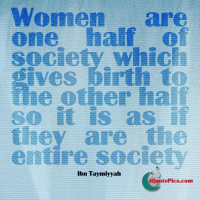 Picture with quote of Women are one half of society which gives birth to the other half so it is as if they are the entire society.